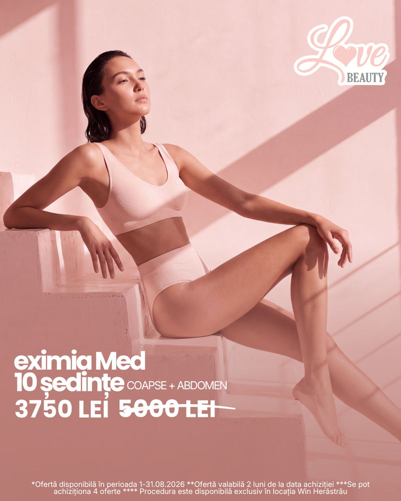 Ofertă Eximia MED coapse și abdomen august 2026 – 3.750 lei la Love Beauty Win Herăstrău